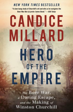 Hero of the Empire: The Boer War, a Daring Escape, and the Making of Winston Churchill [Paperback] Millard, Candice