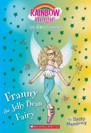 Franny the Jelly Bean Fairy: A Rainbow Magic Book (The Sweet Fairies #3): A Rainbow Magic Book (3) Meadows, Daisy