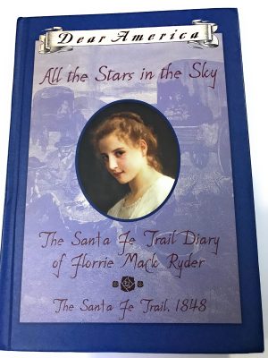 All the Stars in the Sky: the Santa Fe Trail Diary of Florrie Mack Ryder Mcdonald, Megan