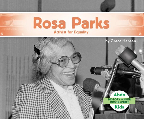 Rosa Parks: Activist for Equality: Activist for Equality (History Maker Biographies Set 2) [Library Binding] Hansen, Grace