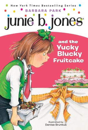 Junie B. Jones and the Yucky Blucky Fruitcake (Junie B. Jones, No. 5) [Paperback] Park, Barbara and Brunkus, Denise
