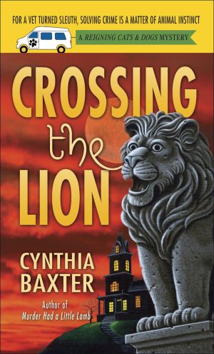 Crossing the Lion: A Reigning Cats & Dogs Mystery (Reigning Cats and Dogs Mystery) [Mass Market Paperback] Baxter, Cynthia