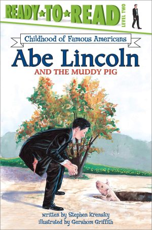 Abe Lincoln and the Muddy Pig [Paperback] Krensky, Stephen and Griffith, Gershom