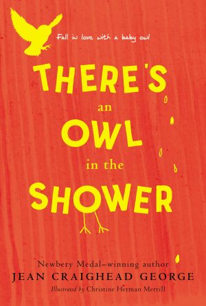 There's an Owl in the Shower [Paperback] George, Jean Craighead and Merrill, Christine Herman
