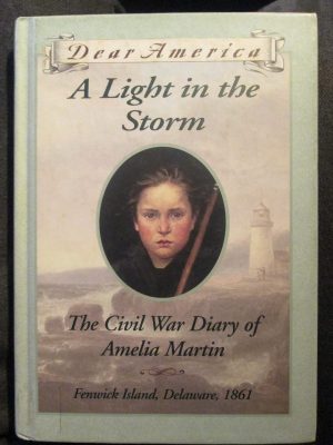 A Light in the Storm: The Civil War Diary of Amelia Martin (Dear America) Hesse, Karen