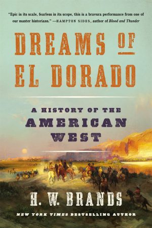 Dreams of El Dorado [Paperback] Brands, H.W.