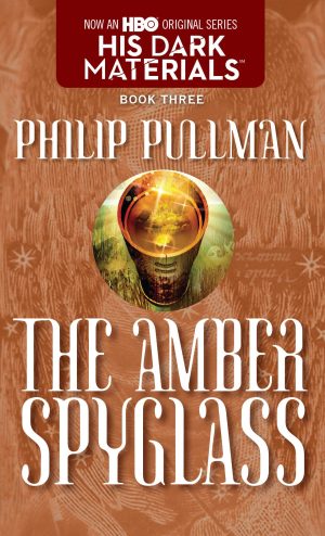 His Dark Materials: The Amber Spyglass (Book 3) [Mass Market Paperback] Pullman, Philip