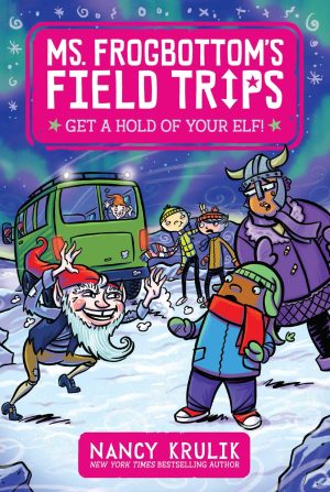 Get a Hold of Your Elf! (4) (Ms. Frogbottom's Field Trips) [Paperback] Krulik, Nancy and Briggs, Harry