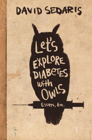 Let's Explore Diabetes with Owls [Hardcover] Sedaris, David