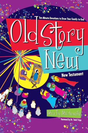 Old Story New: Ten-Minute Devotions to Draw Your Family to God (Gospel Story for Kids) [Paperback] Marty Machowski and Foreward by Dr. Tedd Tripp