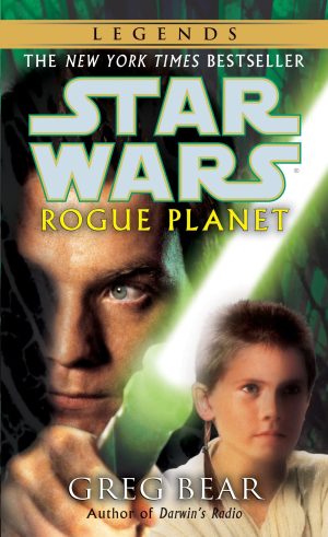 Rogue Planet (Star Wars) [Mass Market Paperback] Bear, Greg