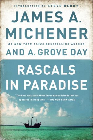 Rascals in Paradise [Paperback] Michener, James A.; Day, A. Grove and Berry, Steve