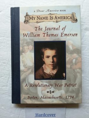 My Name Is America: The Journal Of William Thomas Emerson, A Revolutionary War Patriot Denenberg, Barry