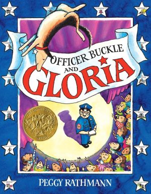 Officer Buckle & Gloria (CALDECOTT MEDAL BOOK) [Hardcover] Rathmann, Peggy