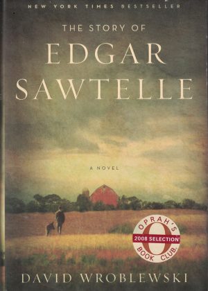 The Story of Edgar Sawtelle: A Novel (Oprah Book Club #62) David Wroblewski