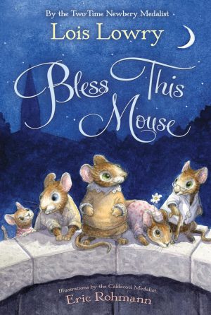 Bless This Mouse [Paperback] Lowry, Lois and Rohmann, Eric