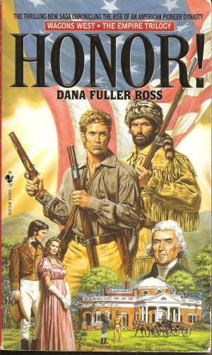 Honor!: Wagons West Volume 1, The Empire Trilogy Ross, Dana Fuller