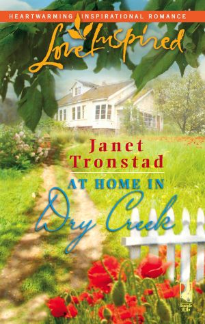 At Home in Dry Creek (Dry Creek Series #9) (Love Inspired #371) Tronstad, Janet