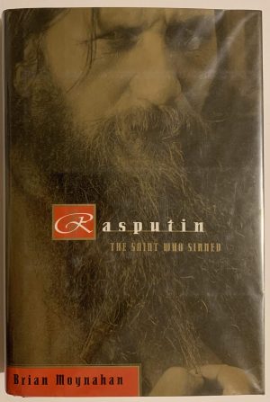 Rasputin: The Saint Who Sinned Moynahan, Brian