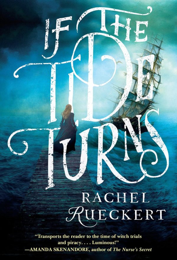 If the Tide Turns: A Thrilling Historical Novel of Piracy and Life After the Salem Witch Trials [Paperback] Rueckert, Rachel