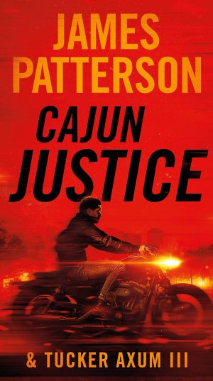 Cajun Justice [Mass Market Paperback] Patterson, James and Axum III, Tucker