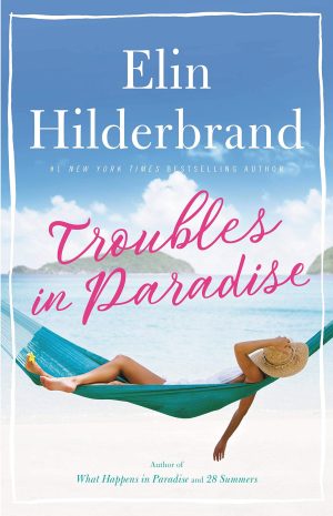 Troubles in Paradise (Volume 3) (Paradise, 3) Hilderbrand, Elin
