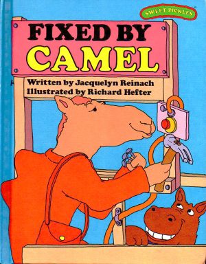 Fixed by Camel (Sweet Pickles Series) Reinach, Jacquelyn and Hefter, Richard