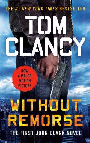 Without Remorse (John Clark Novel, A) [Mass Market Paperback] Clancy, Tom