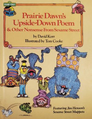 Prairie Dawn's Upside-Down Poem & Other Nonsense From Sesame Street Korr, David