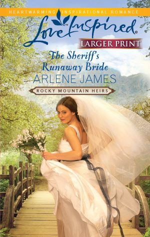 The Sheriff's Runaway Bride (Rocky Mountain Heirs, 2) James, Arlene