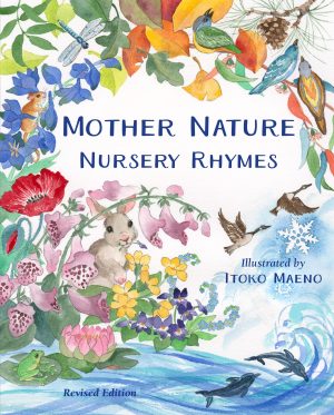 Mother Nature Nursery Rhymes [Hardcover] Bingham, Mindy; Stryker, Sandy; Paine, Penelope Colville and Maeno, Itoko