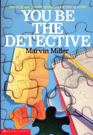 You Be the Detective (Jigsaw Puzzle Mysteries) Miller, Marvin and Roper, Bob