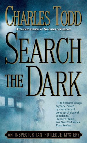 Search the Dark: An Inspector Ian Rutledge Mystery (Ian Rutledge Mysteries, 3) Todd, Charles