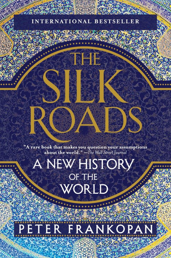 The Silk Roads: A New History of the World [Paperback] Frankopan, Peter