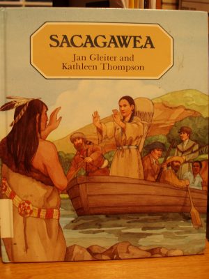 Sacagawea (Raintree Stories Series) Gleiter, Jan; Thompson, Kathleen and Miyake, Yoshi