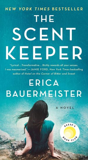 The Scent Keeper: A Novel Bauermeister, Erica