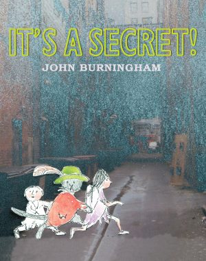 It's a Secret [Hardcover] Burningham, John