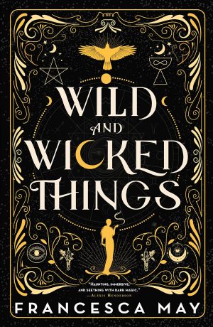 Wild and Wicked Things [Hardcover] May, Francesca