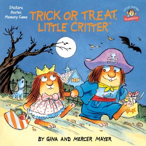 Trick or Treat, Little Critter: A Halloween Book for Kids and Toddlers (Pictureback) [Paperback] Mayer, Mercer and Mayer, Gina