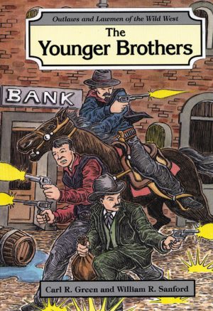 The Younger Brothers (Outlaws and Lawmen of the Wild West) Green, Carl R. and Sanford, William R.