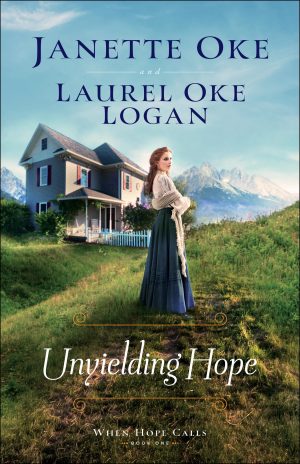 Unyielding Hope (When Hope Calls) [Paperback] Janette Oke and Logan, Laurel Oke