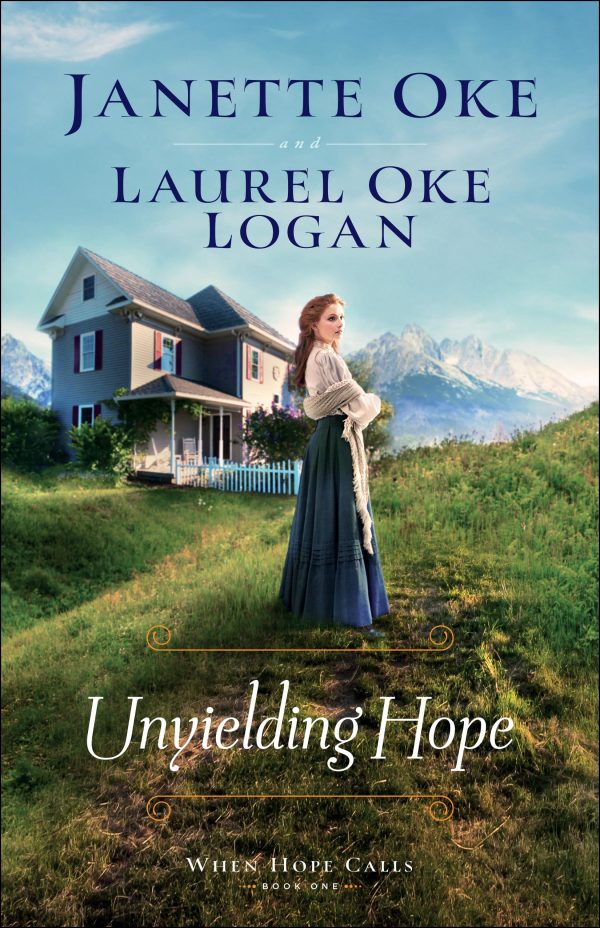 Unyielding Hope (When Hope Calls) [Paperback] Janette Oke and Logan, Laurel Oke