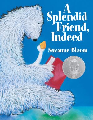 A Splendid Friend, Indeed (Goose and Bear Stories) [Paperback] Bloom, Suzanne