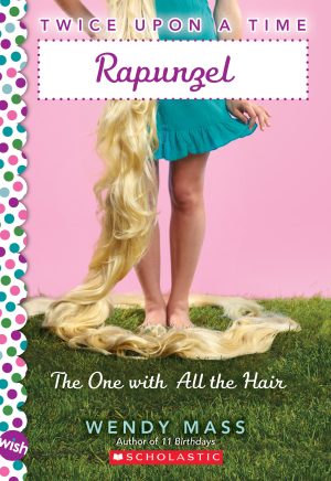 Rapunzel, the One With All the Hair: A Wish Novel (Twice Upon a Time #1) (1) [Paperback] Mass, Wendy