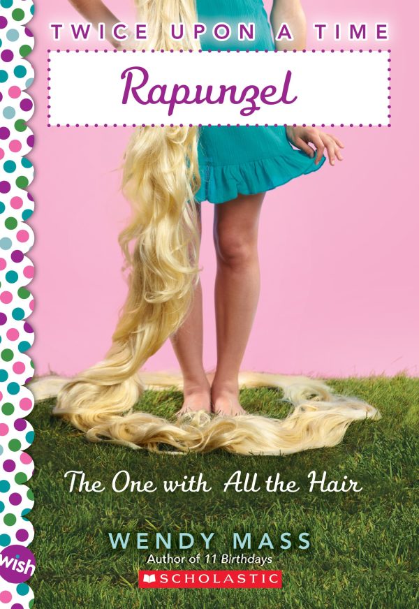 Rapunzel, the One With All the Hair: A Wish Novel (Twice Upon a Time #1) (1) [Paperback] Mass, Wendy