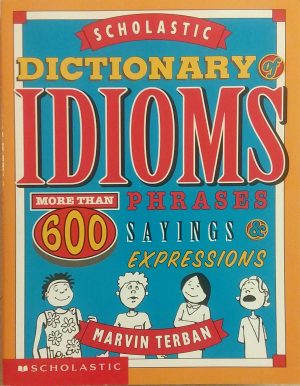 Scholastic Dictionary Of Idioms Terban, Marvin