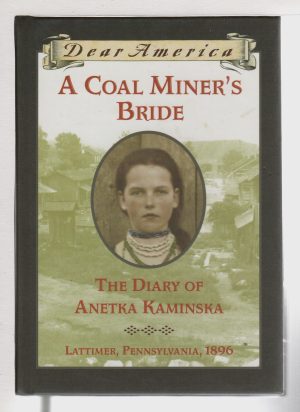 A Coal Miner's Bride: the Diary of Anetka Kaminska (Dear America) Bartoletti, Susan Campbell