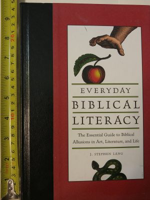 Everyday Biblical Literacy: The Essential Guide to Biblical Allusions in Art, Literature, and Life [Hardcover] J. Stephen Lang