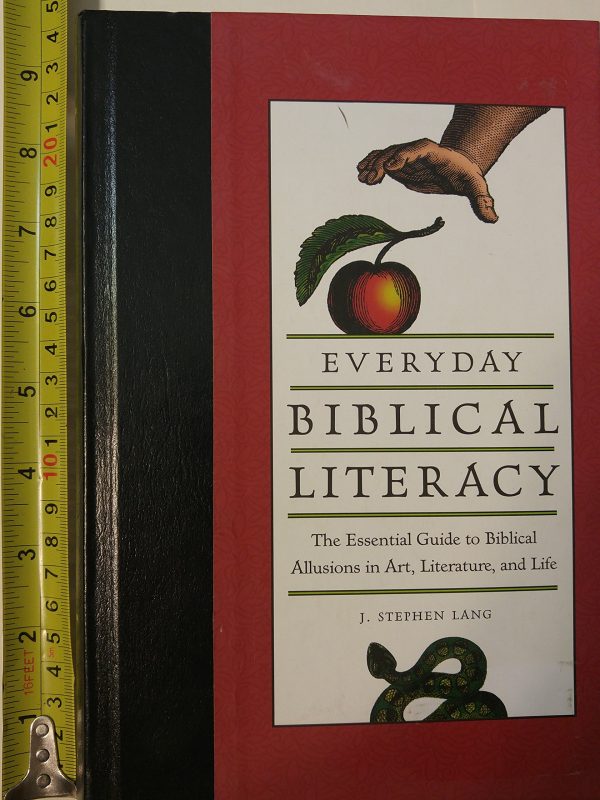 Everyday Biblical Literacy: The Essential Guide to Biblical Allusions in Art, Literature, and Life [Hardcover] J. Stephen Lang