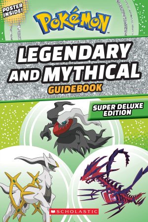 Legendary and Mythical Guidebook: Super Deluxe Edition (Pokémon) Whitehill, Simcha